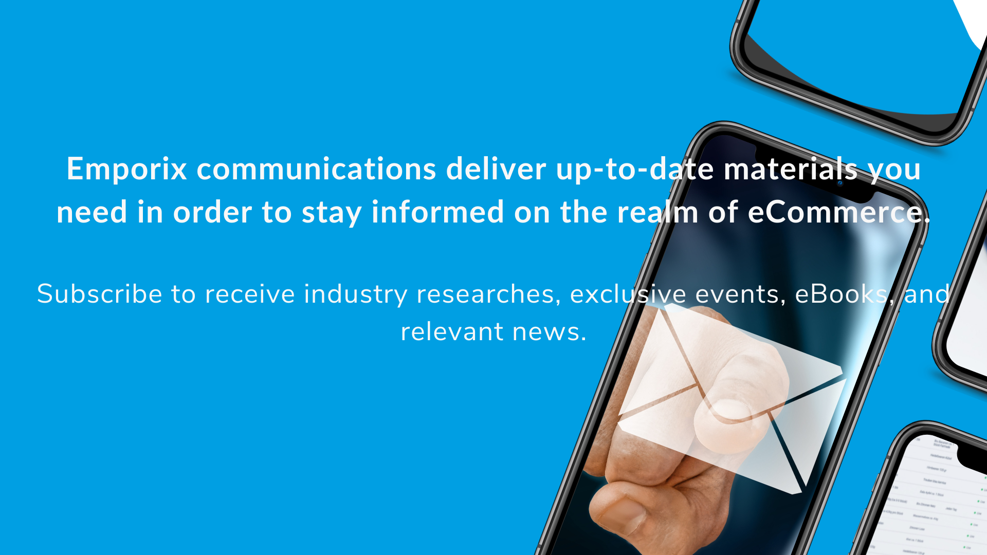 Emporix communications deliver up-to-date materials you need in order to stay informed on the realm of eCommerce. Subscribe to receive industry resear